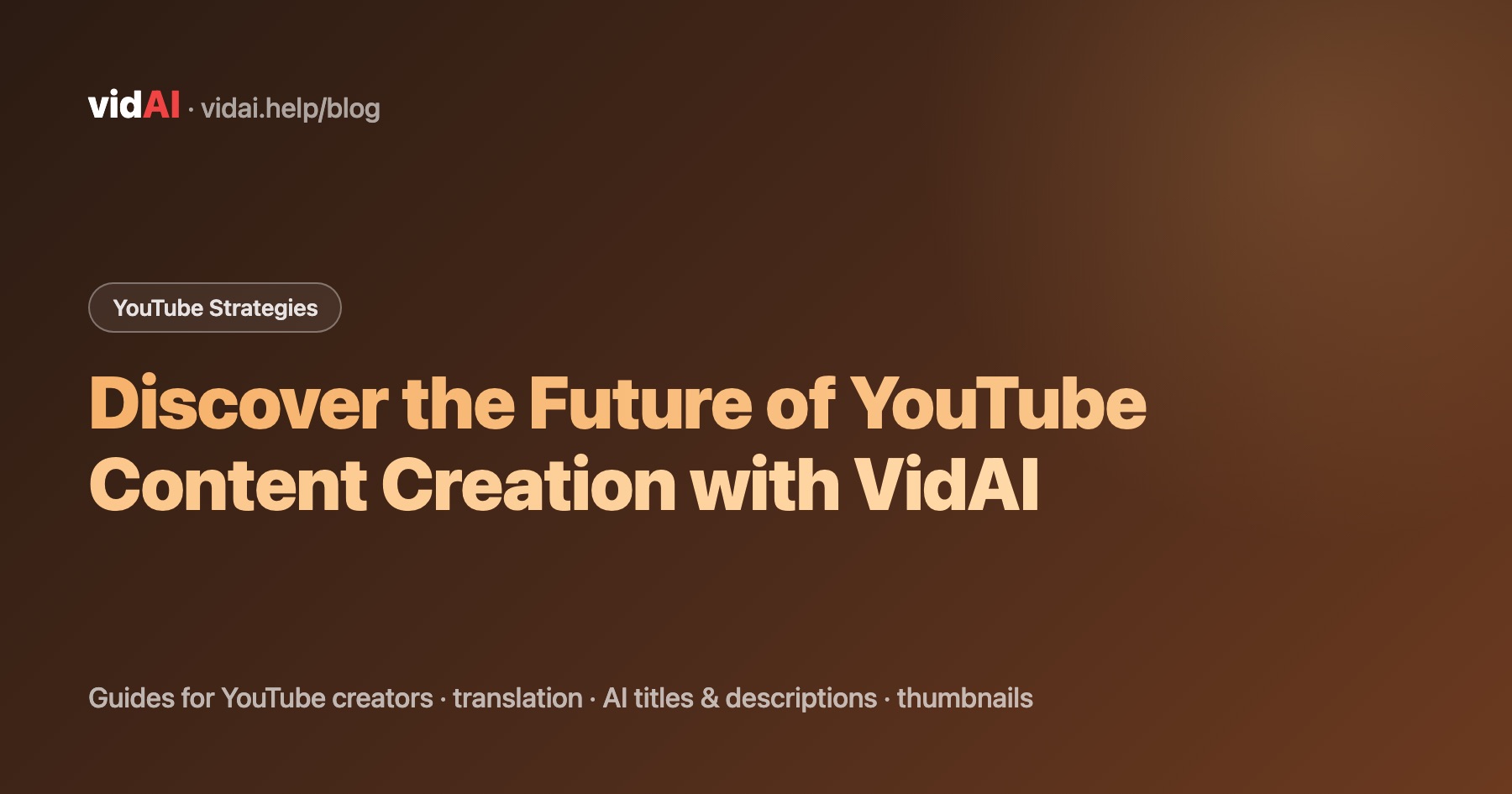 Discover the Future of YouTube Content Creation with VidAI