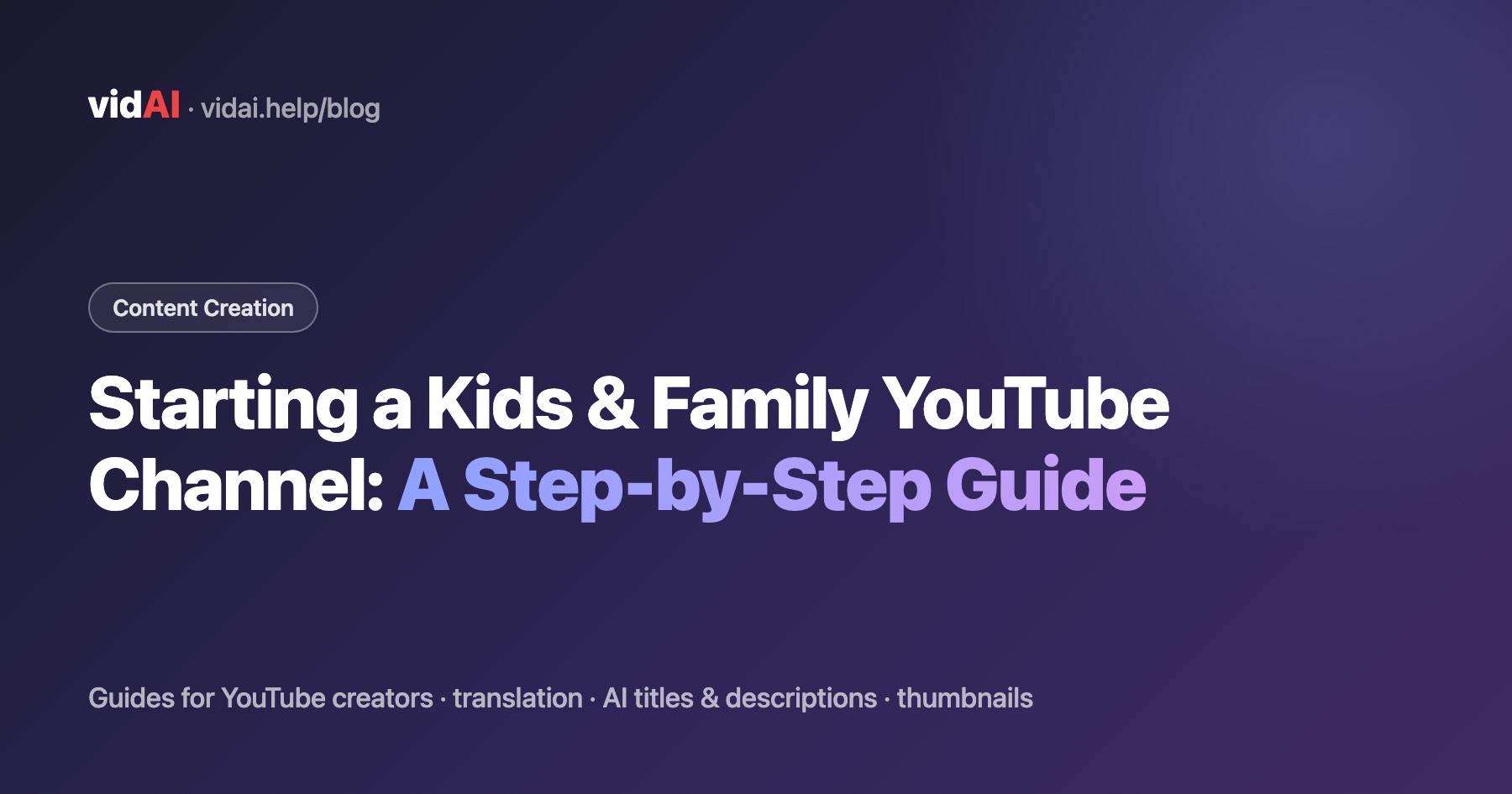 Starting a Kids & Family YouTube Channel: A Step-by-Step Guide