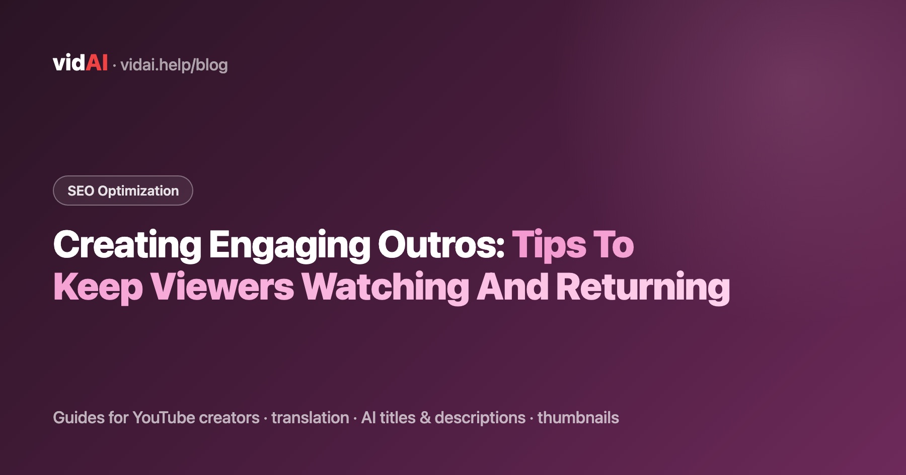 Creating Engaging Outros: Tips To Keep Viewers Watching And Returning