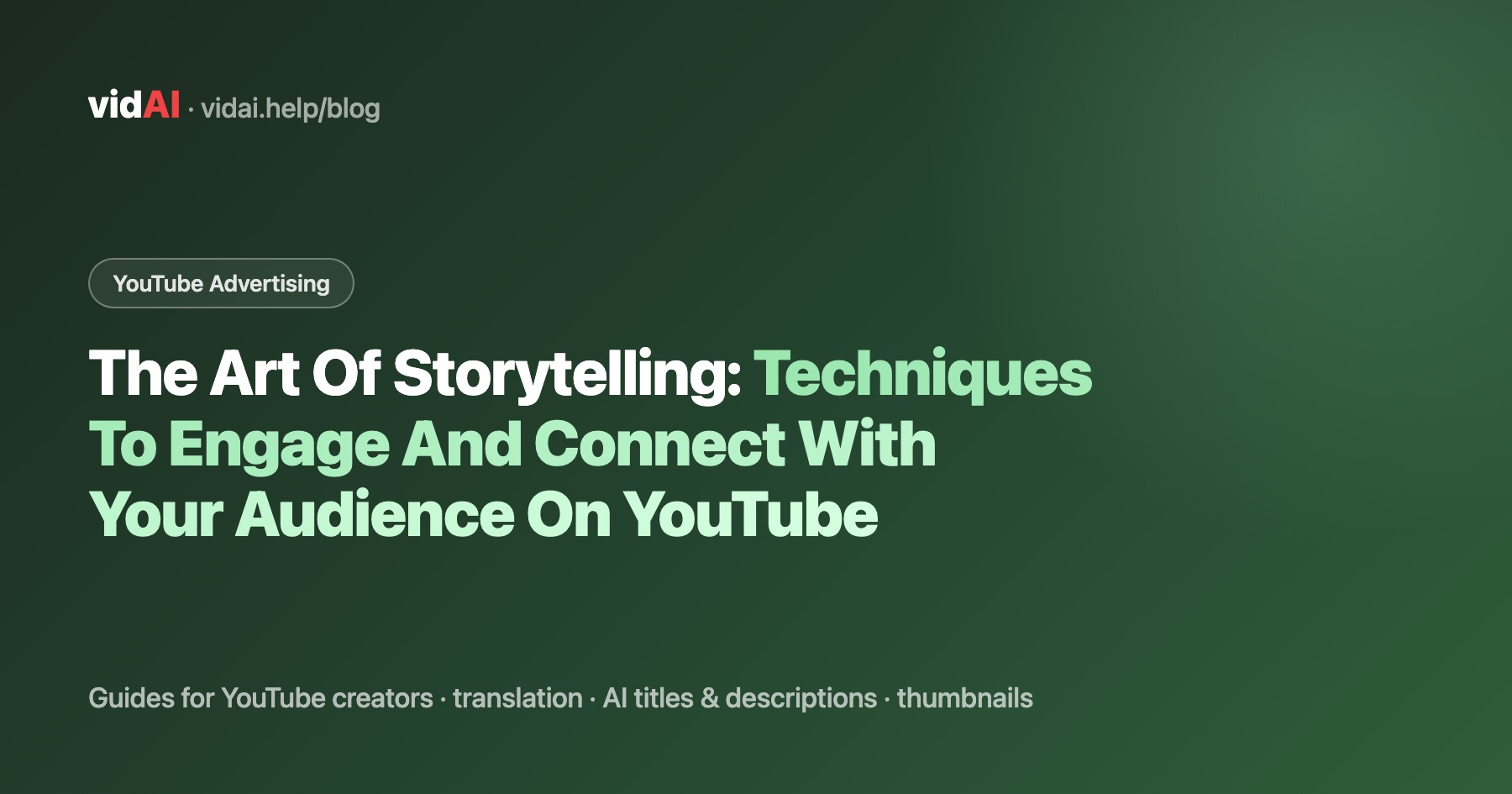 The Art Of Storytelling: Techniques To Engage And Connect With Your Audience On YouTube