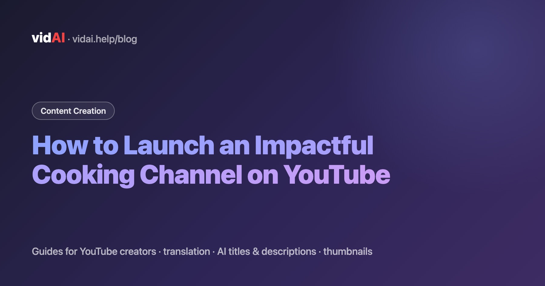 How to Launch an Impactful Cooking Channel on YouTube