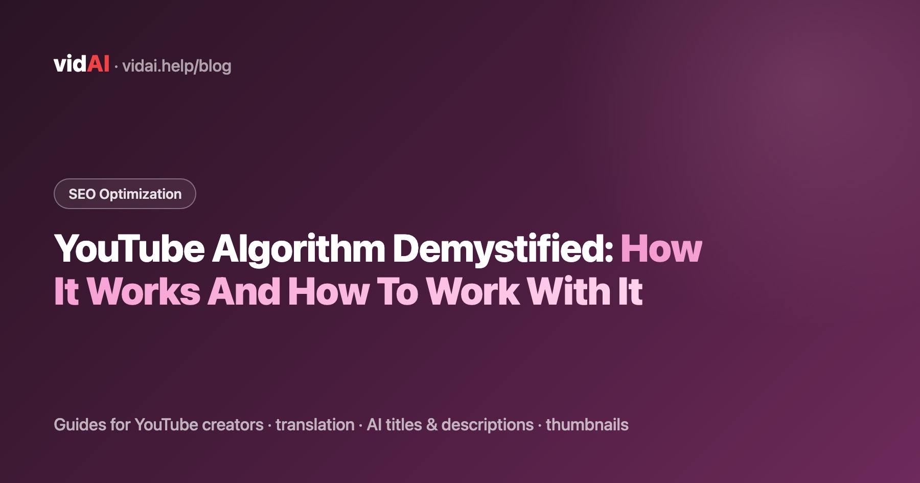 YouTube Algorithm Demystified: How It Works And How To Work With It