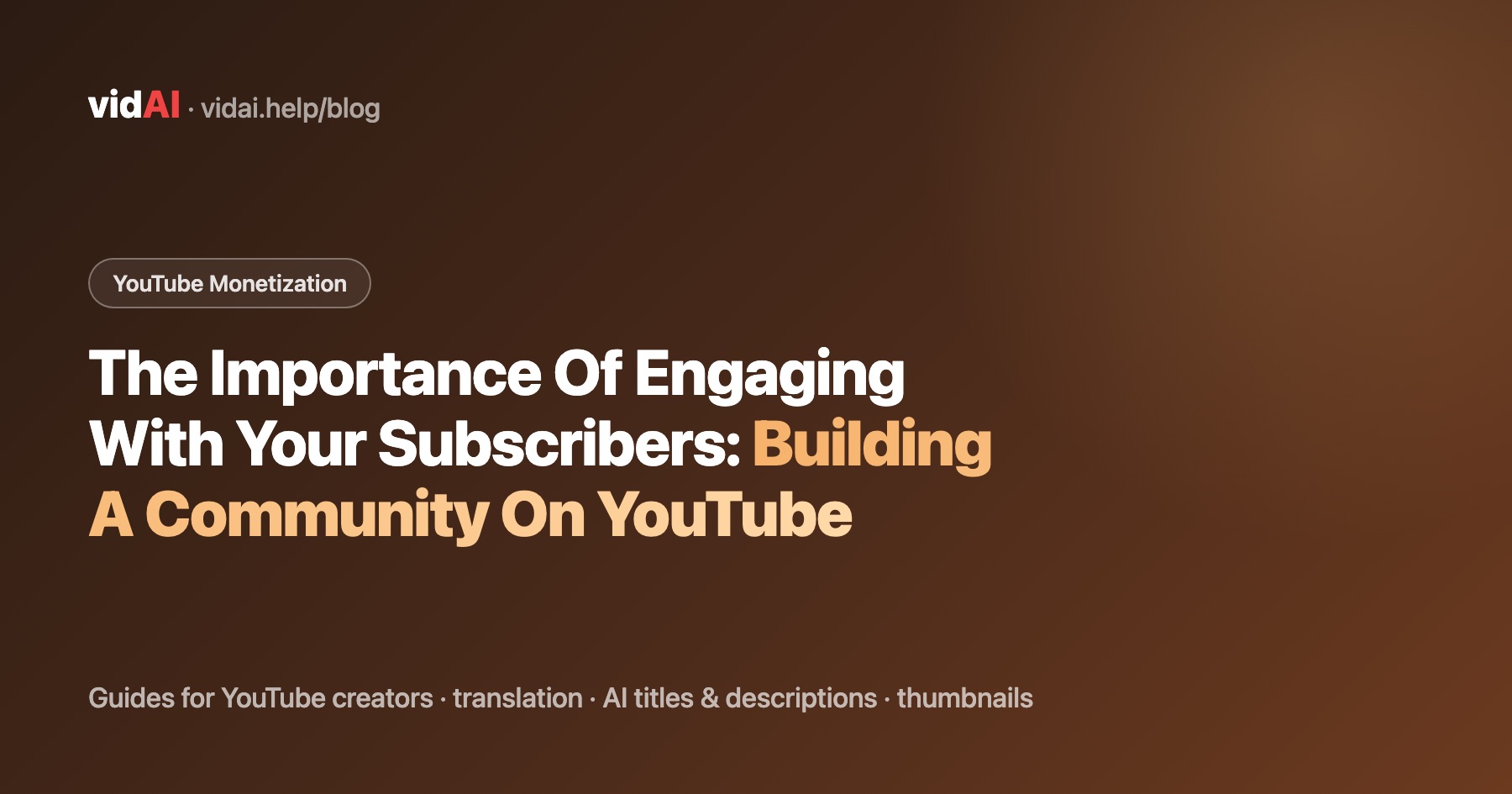 The Importance Of Engaging With Your Subscribers: Building A Community On YouTube