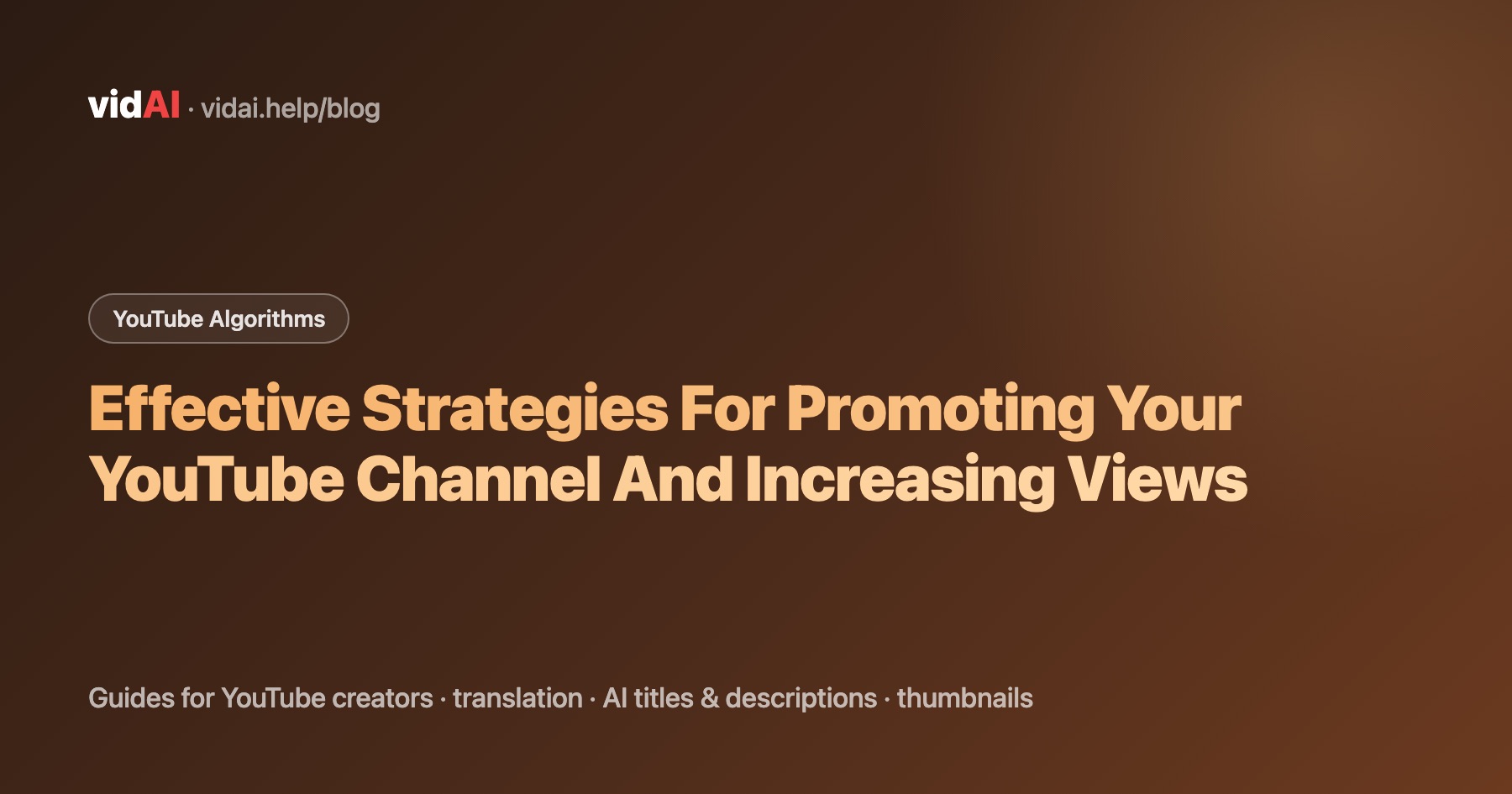 Effective Strategies For Promoting Your YouTube Channel And Increasing Views