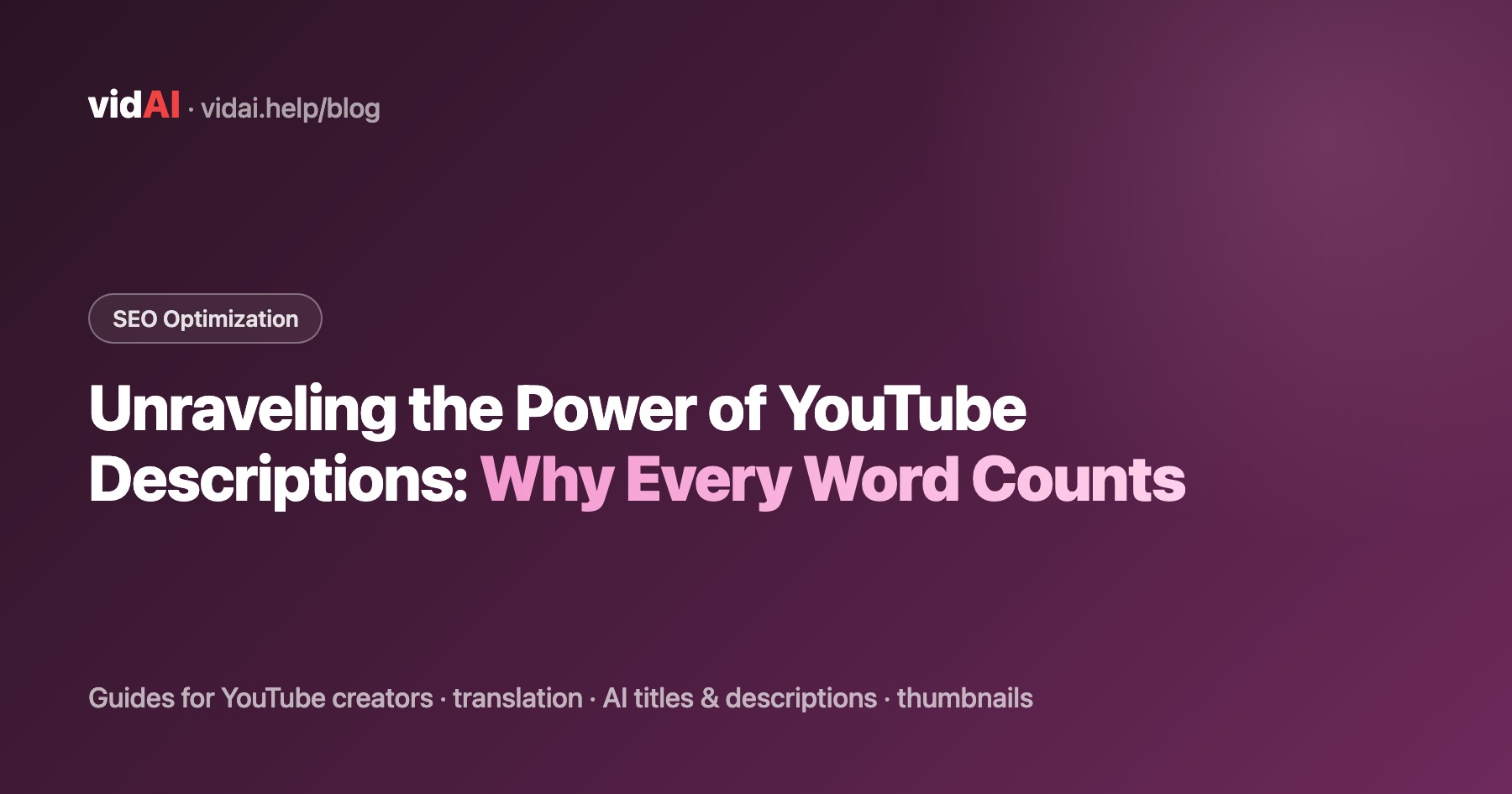 Unraveling the Power of YouTube Descriptions: Why Every Word Counts