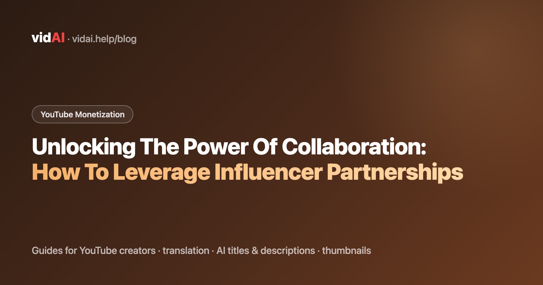 Unlocking The Power Of Collaboration: How To Leverage Influencer Partnerships