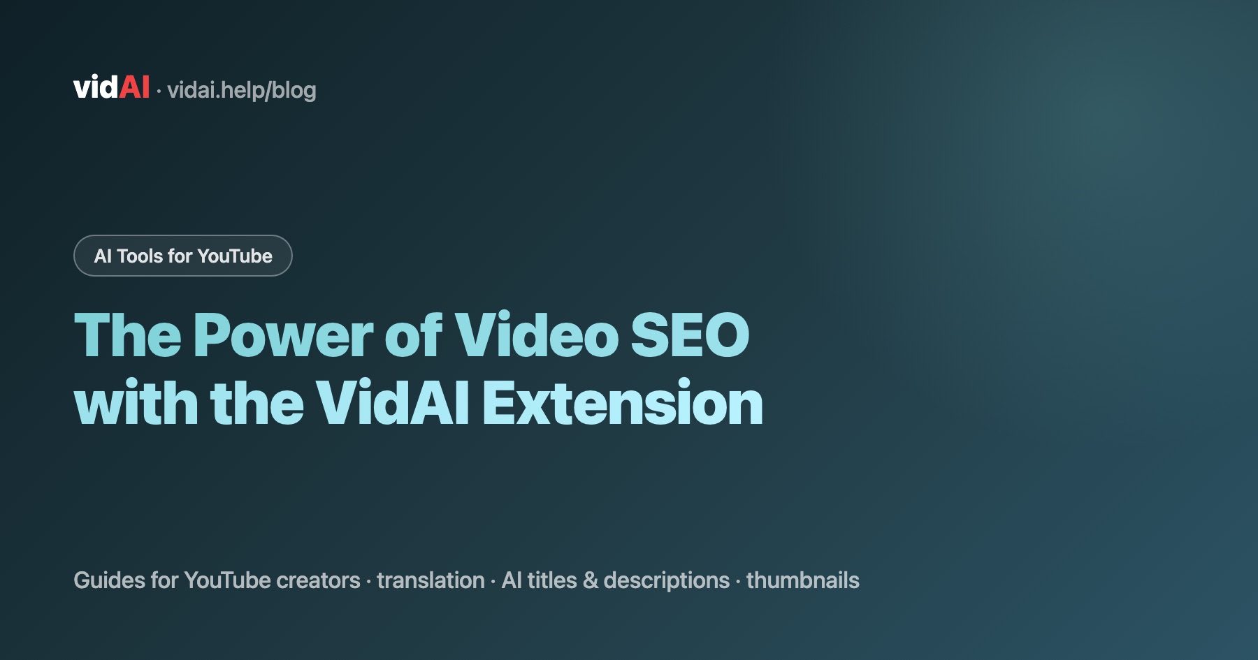 The Power of Video SEO with the VidAI Extension