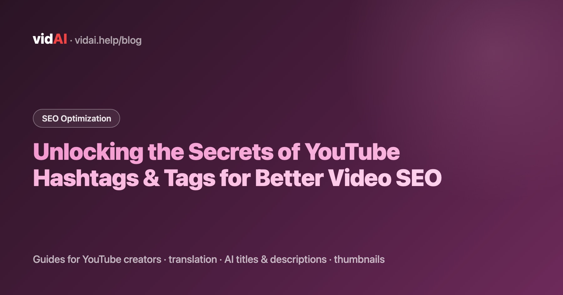 Unlocking the Secrets of YouTube Hashtags & Tags for Better Video SEO