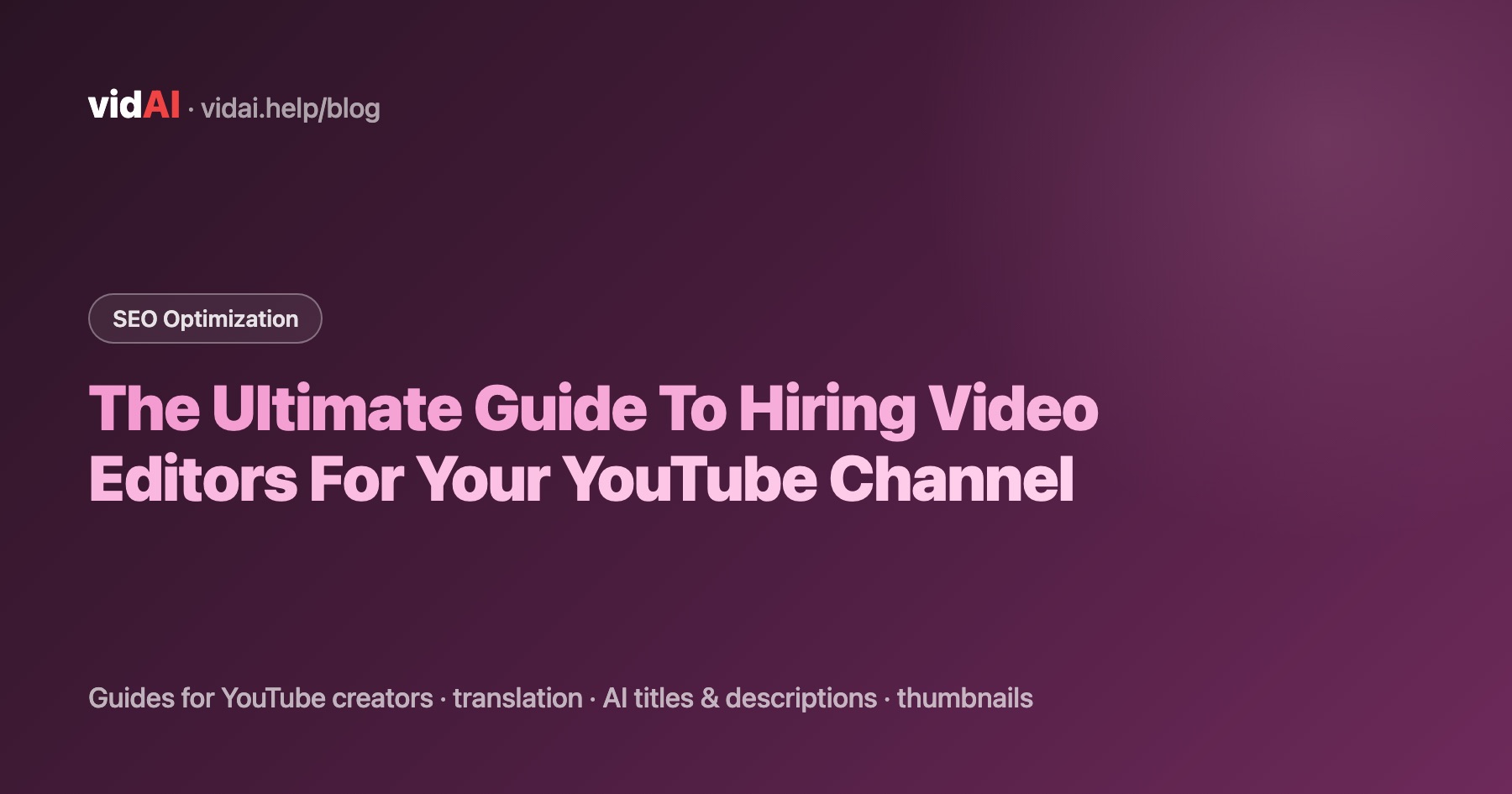 The Ultimate Guide To Hiring Video Editors For Your YouTube Channel