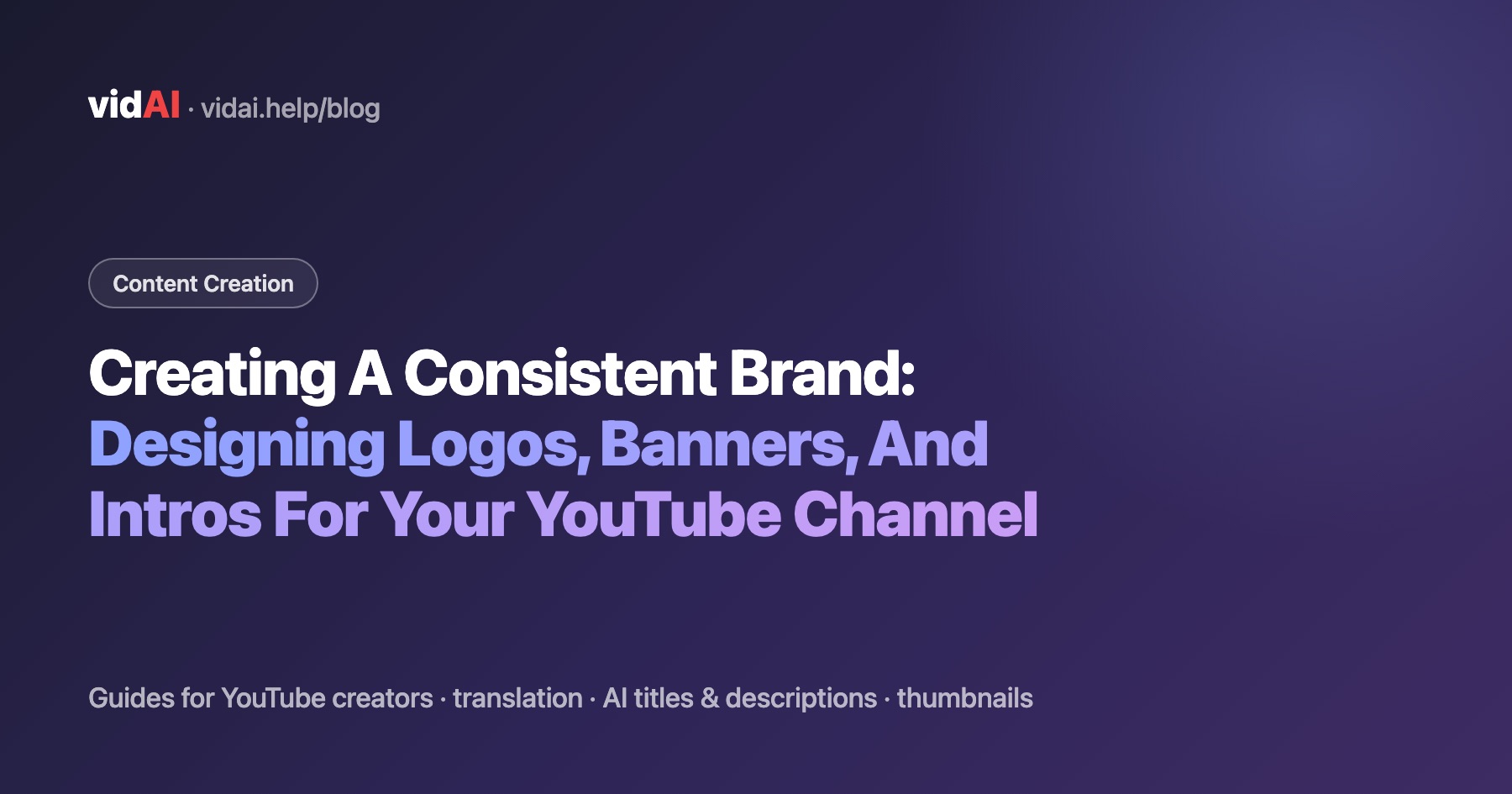 Creating A Consistent Brand: Designing Logos, Banners, And Intros For Your YouTube Channel