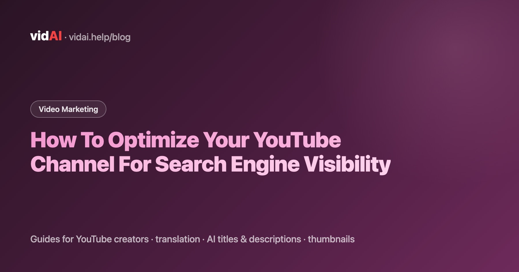 How To Optimize Your YouTube Channel For Search Engine Visibility