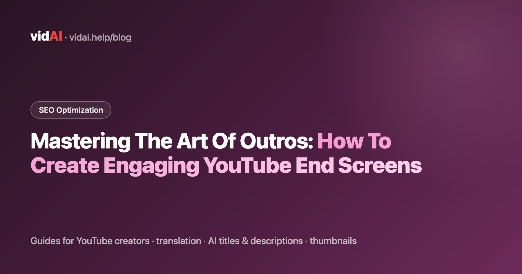 Mastering The Art Of Outros: How To Create Engaging YouTube End Screens