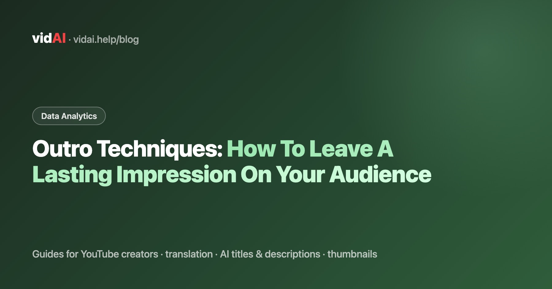 Outro Techniques: How To Leave A Lasting Impression On Your Audience