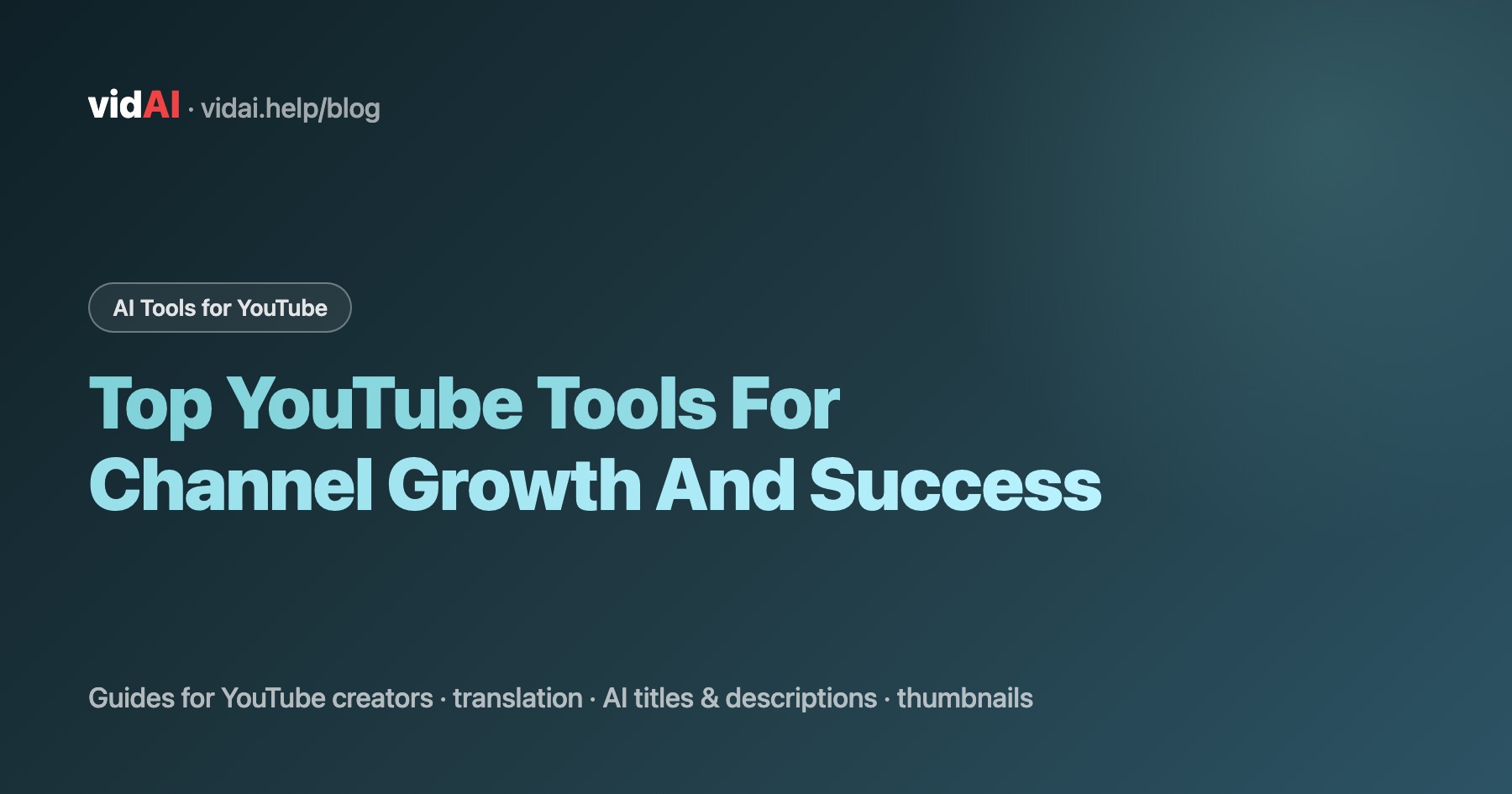 Top YouTube Tools For Channel Growth And Success