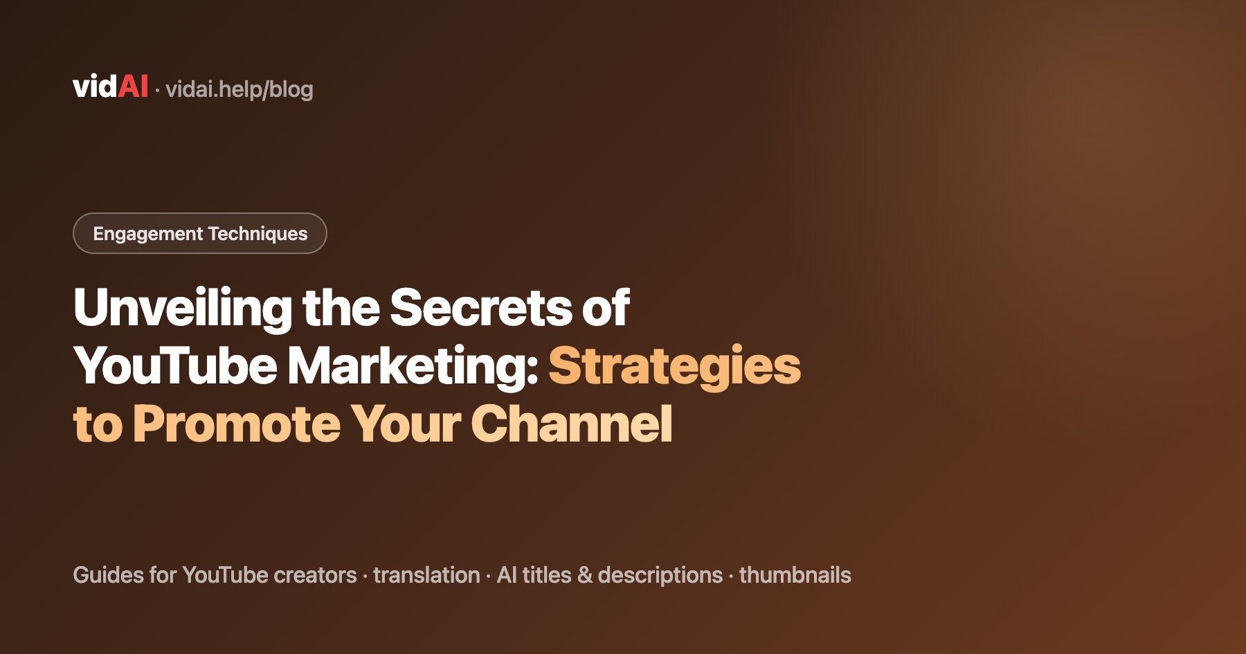 Unveiling the Secrets of YouTube Marketing: Strategies to Promote Your Channel