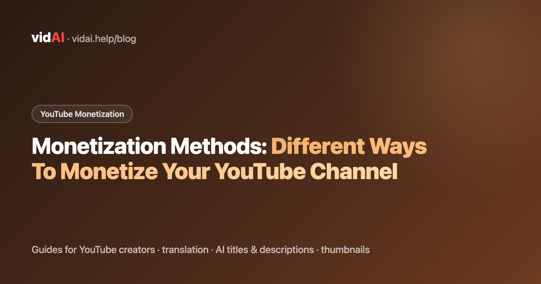 Monetization Methods: Different Ways To Monetize Your YouTube Channel