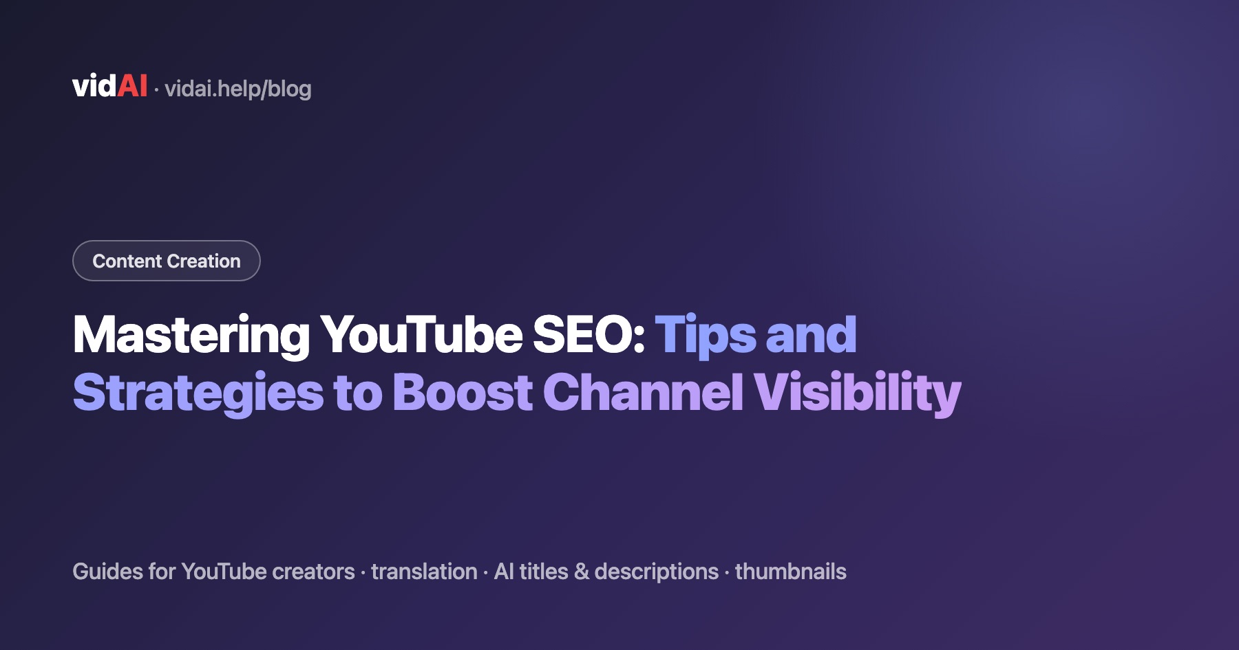 Mastering YouTube SEO: Tips and Strategies to Boost Channel Visibility