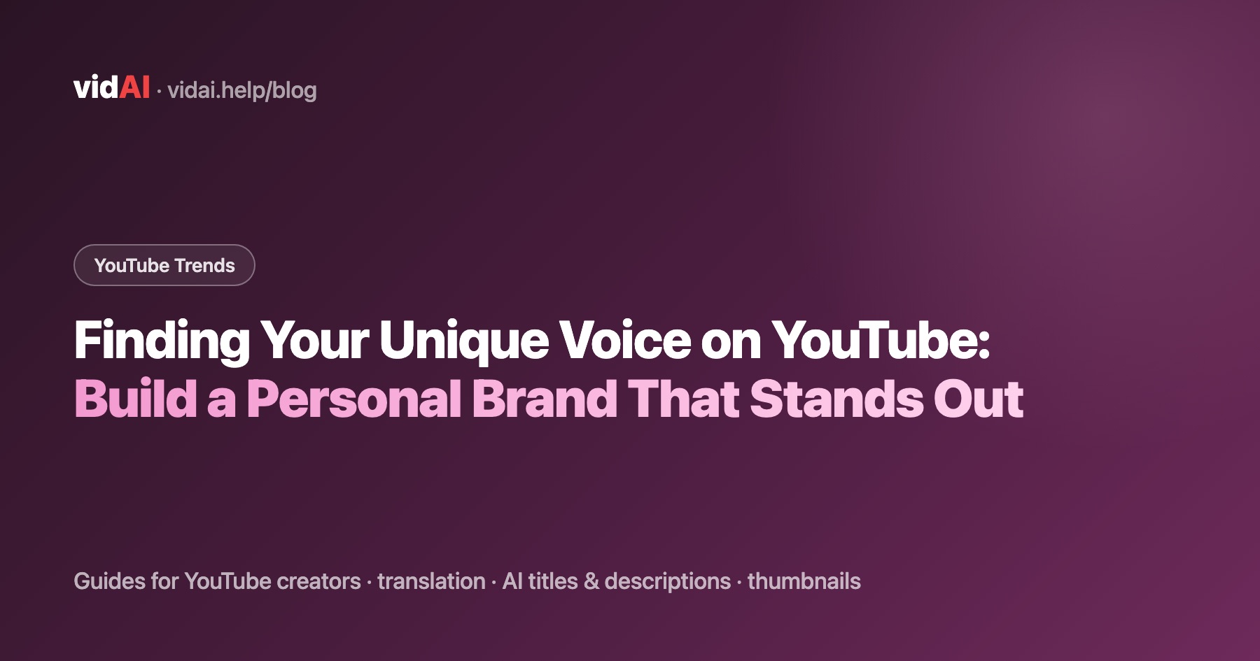 Finding Your Unique Voice on YouTube: Build a Personal Brand That Stands Out
