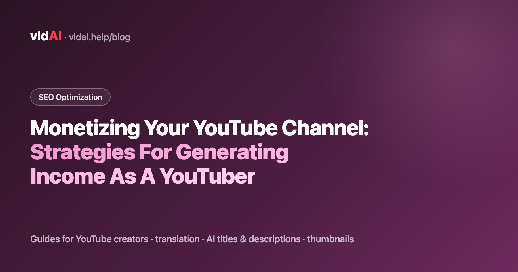 Monetizing Your YouTube Channel: Strategies For Generating Income As A YouTuber