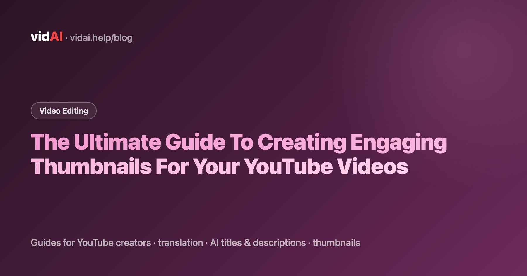 The Ultimate Guide To Creating Engaging Thumbnails For Your YouTube Videos