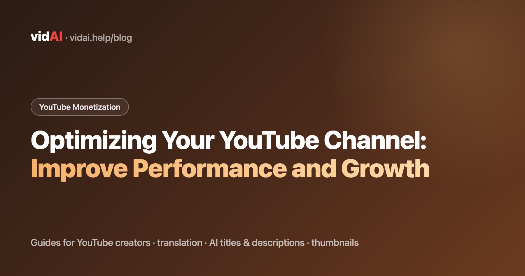 Optimizing Your YouTube Channel: Improve Performance and Growth
