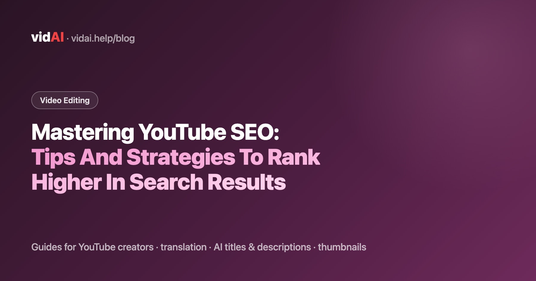 Mastering YouTube SEO: Tips And Strategies To Rank Higher In Search Results