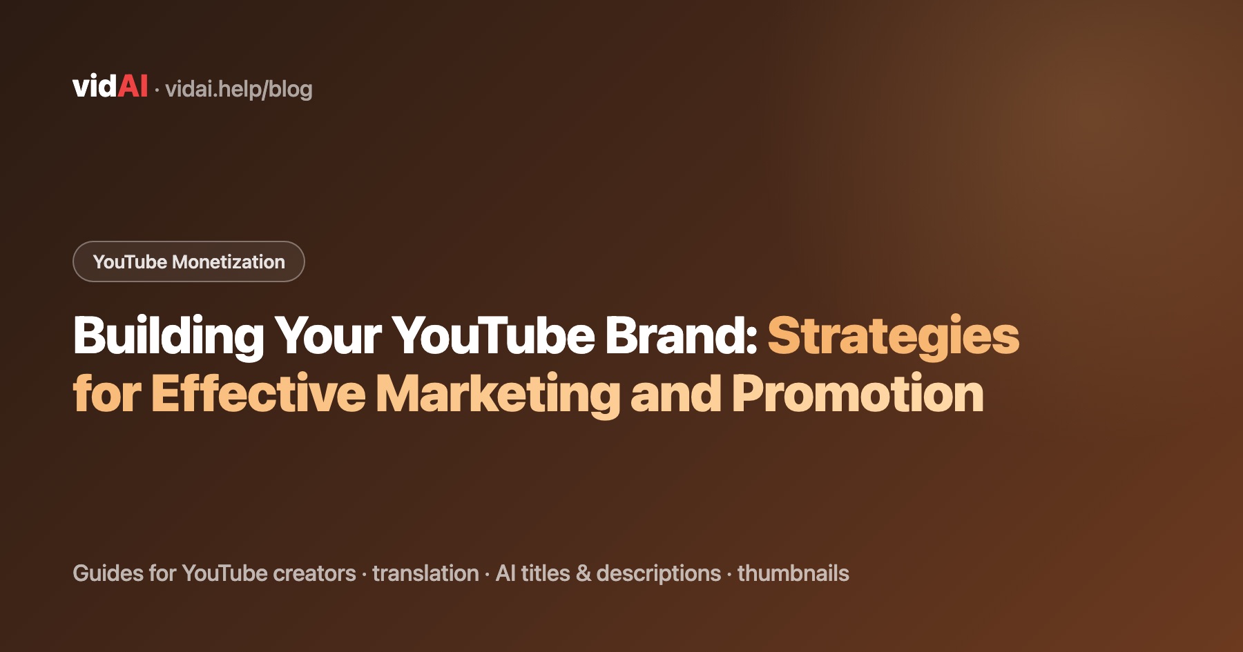 Building Your YouTube Brand: Strategies for Effective Marketing and Promotion