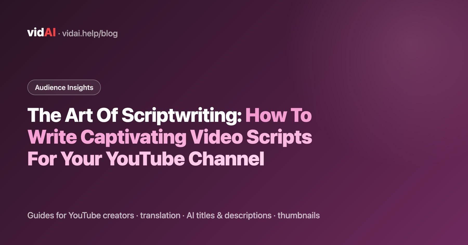 The Art Of Scriptwriting: How To Write Captivating Video Scripts For Your YouTube Channel