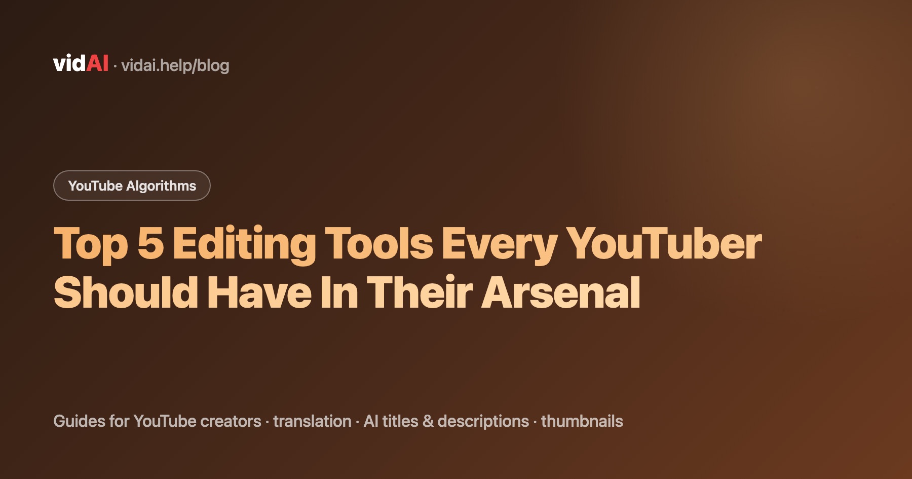 Top 5 Editing Tools Every YouTuber Should Have In Their Arsenal