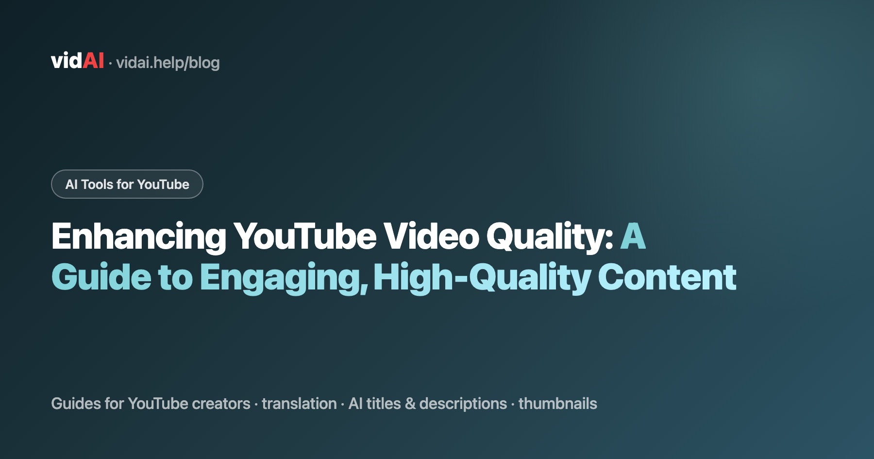 Enhancing YouTube Video Quality: A Guide to Engaging, High-Quality Content