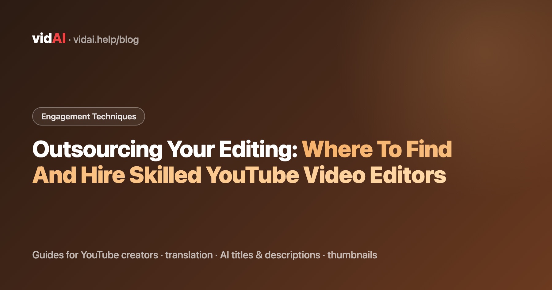 Outsourcing Your Editing: Where To Find And Hire Skilled YouTube Video Editors