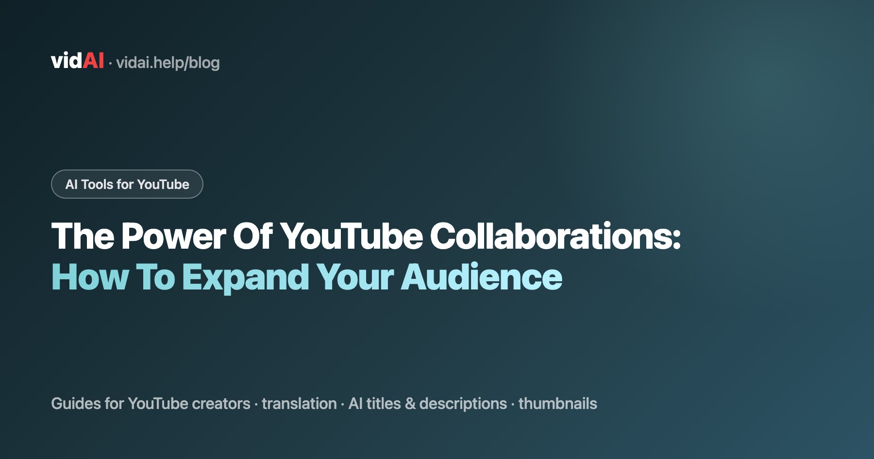 The Power Of YouTube Collaborations: How To Expand Your Audience