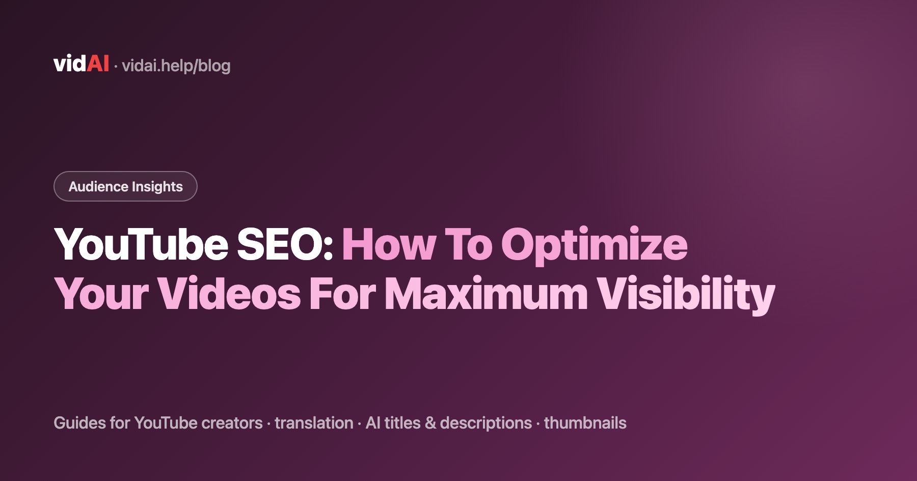 YouTube SEO: How To Optimize Your Videos For Maximum Visibility