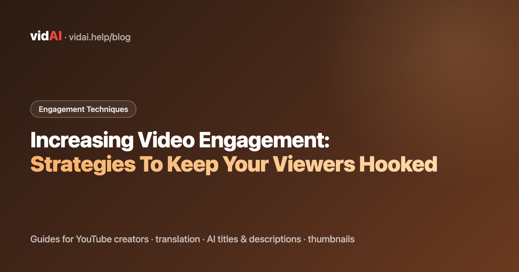 Increasing Video Engagement: Strategies To Keep Your Viewers Hooked