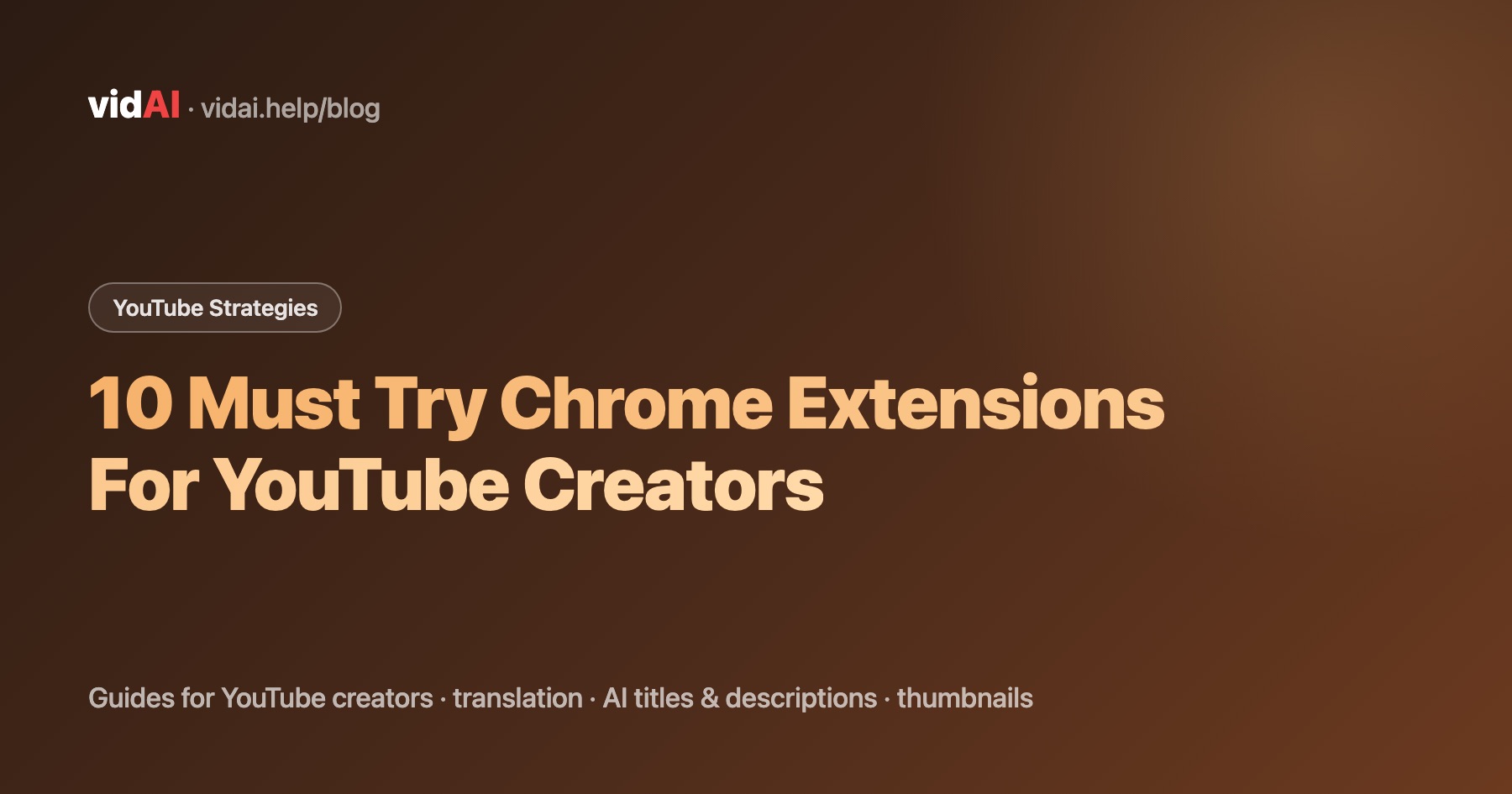 10 Must Try Chrome Extensions For YouTube Creators