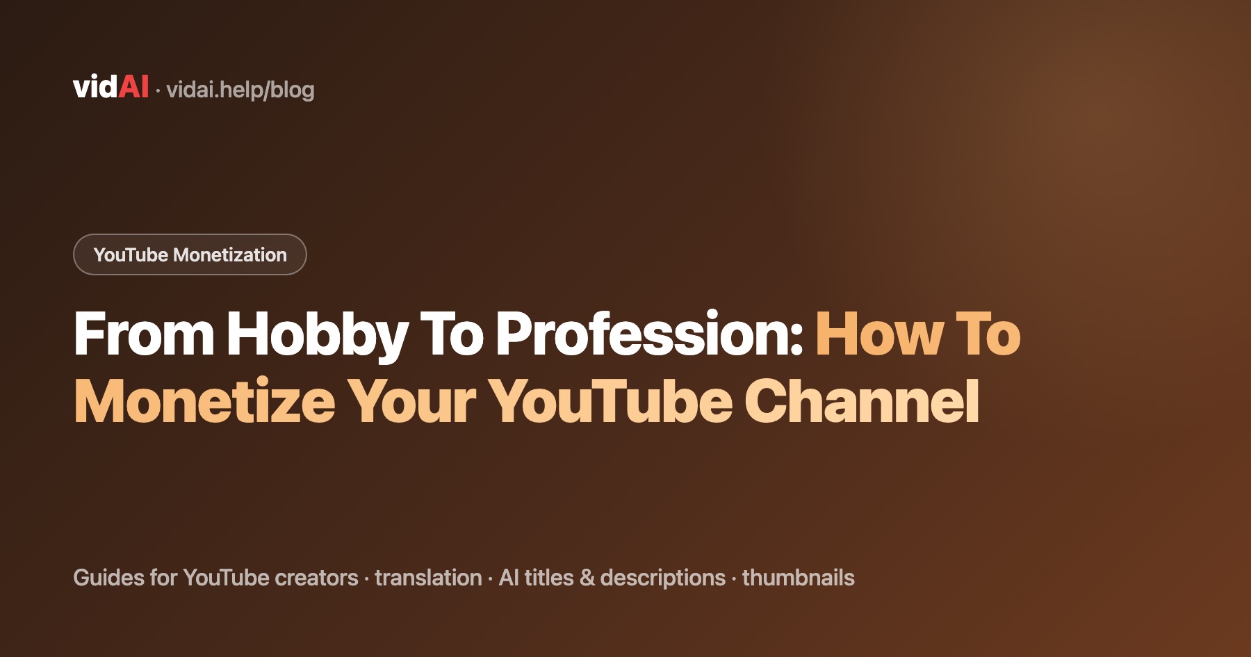 From Hobby To Profession: How To Monetize Your YouTube Channel