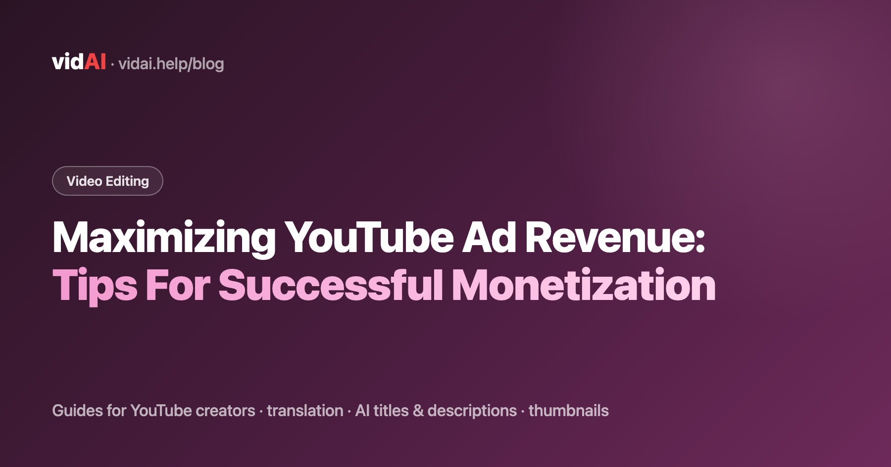 Maximizing YouTube Ad Revenue: Tips For Successful Monetization