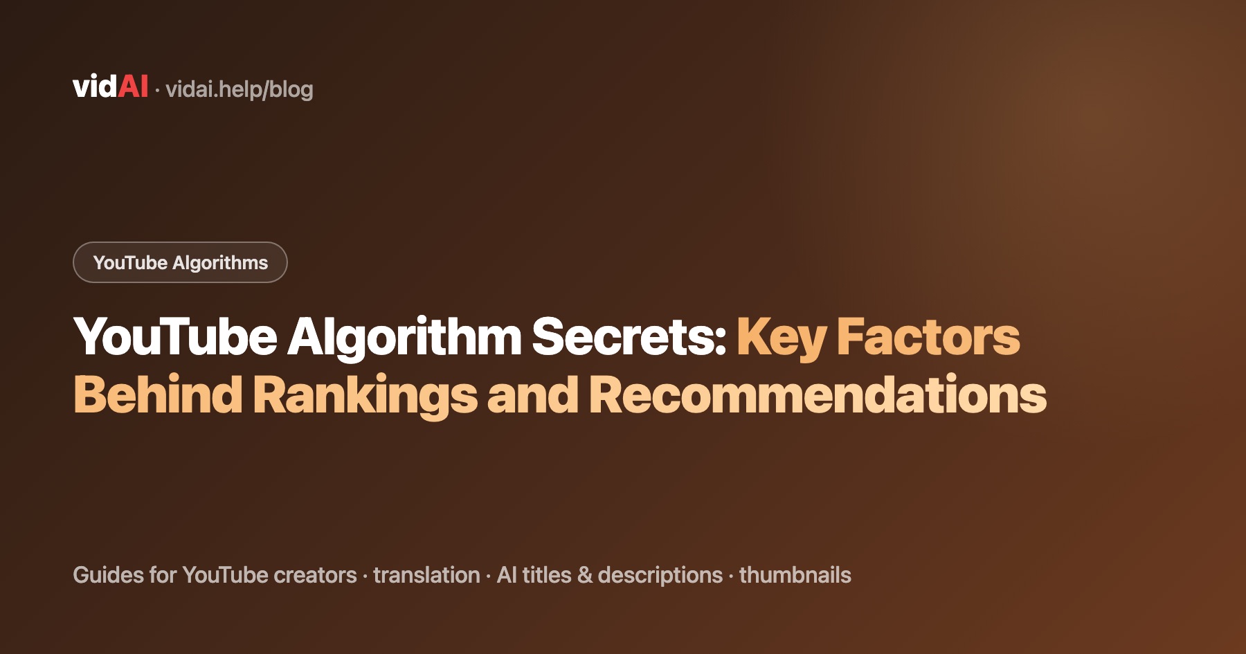 YouTube Algorithm Secrets: Key Factors Behind Rankings and Recommendations