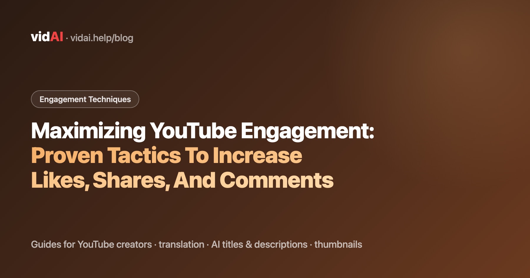 Maximizing YouTube Engagement: Proven Tactics To Increase Likes, Shares, And Comments
