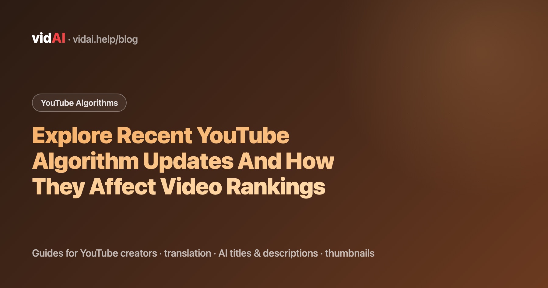 Explore Recent YouTube Algorithm Updates And How They Affect Video Rankings