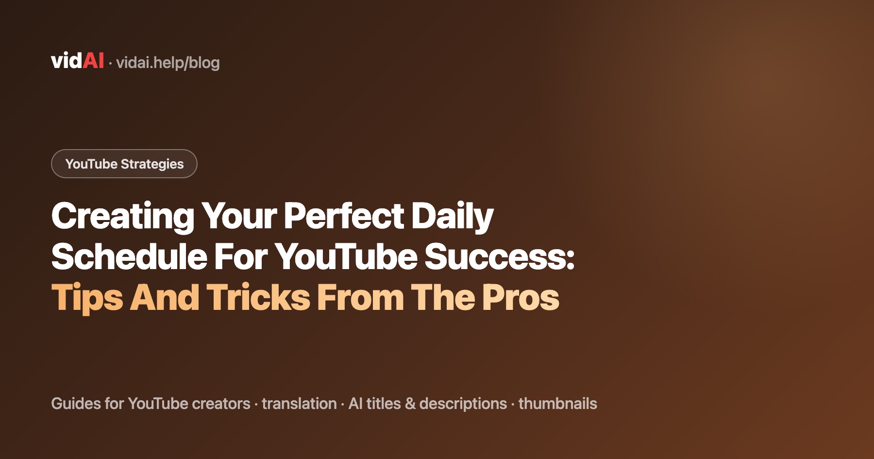 Creating Your Perfect Daily Schedule For YouTube Success: Tips And Tricks From The Pros