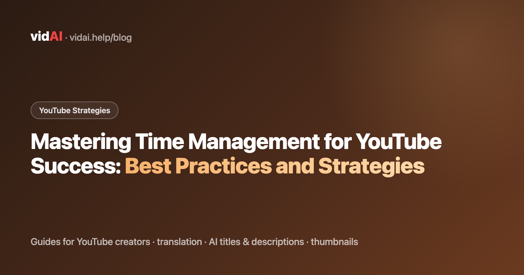 Mastering Time Management for YouTube Success: Best Practices and Strategies