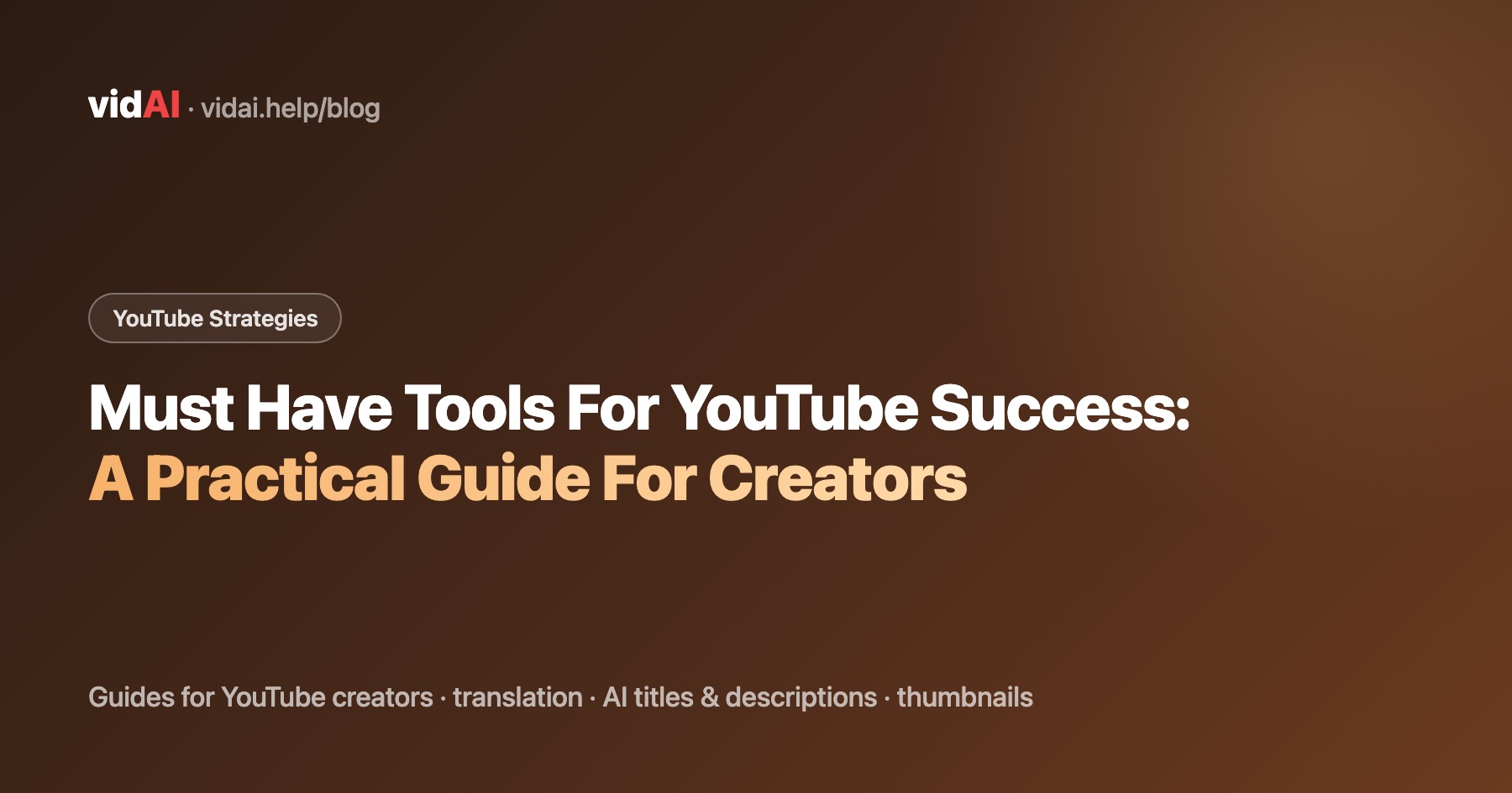 Must Have Tools For YouTube Success: A Practical Guide For Creators