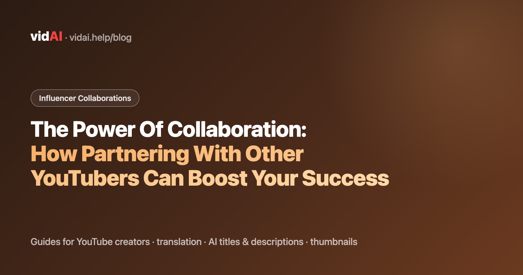 The Power Of Collaboration: How Partnering With Other YouTubers Can Boost Your Success