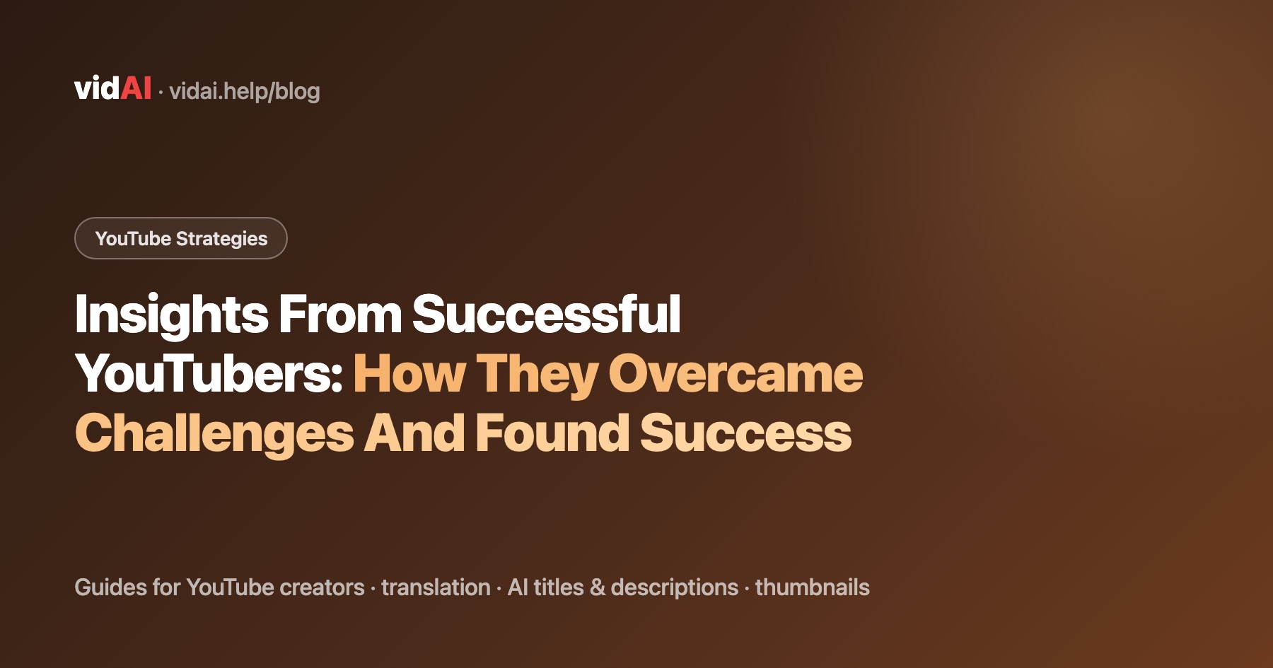 Insights From Successful YouTubers: How They Overcame Challenges And Found Success