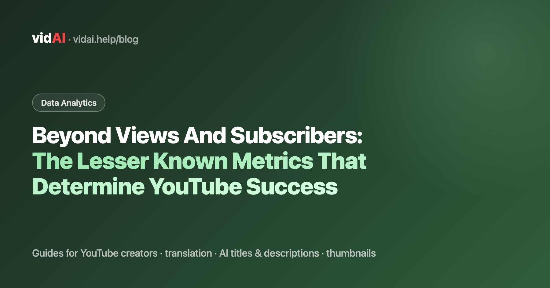 Beyond Views And Subscribers: The Lesser Known Metrics That Determine YouTube Success