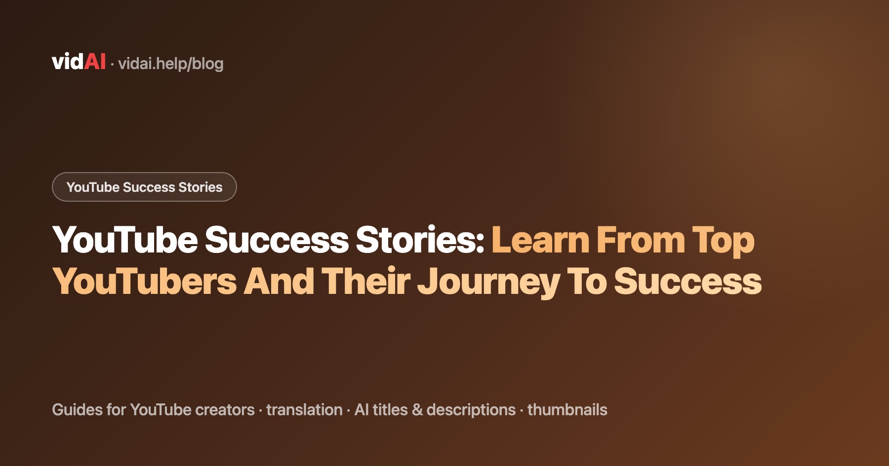YouTube Success Stories: Learn From Top YouTubers And Their Journey To Success
