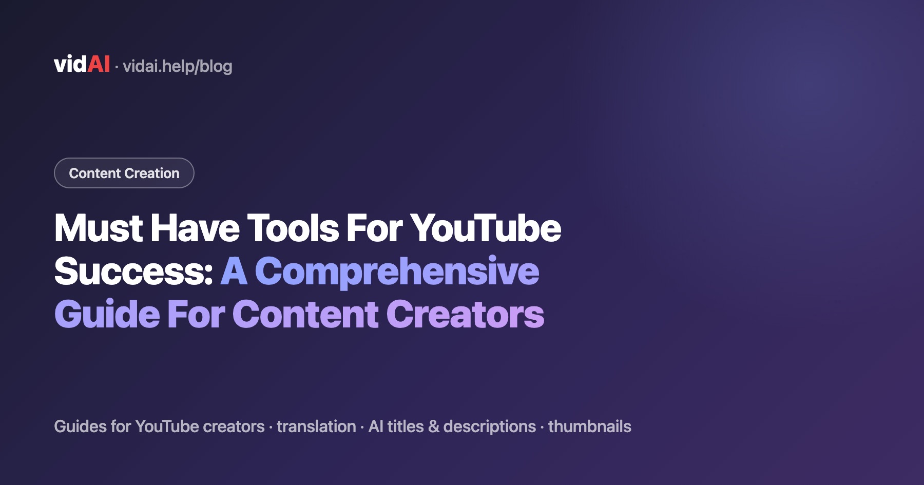 Must Have Tools For YouTube Success: A Comprehensive Guide For Content Creators