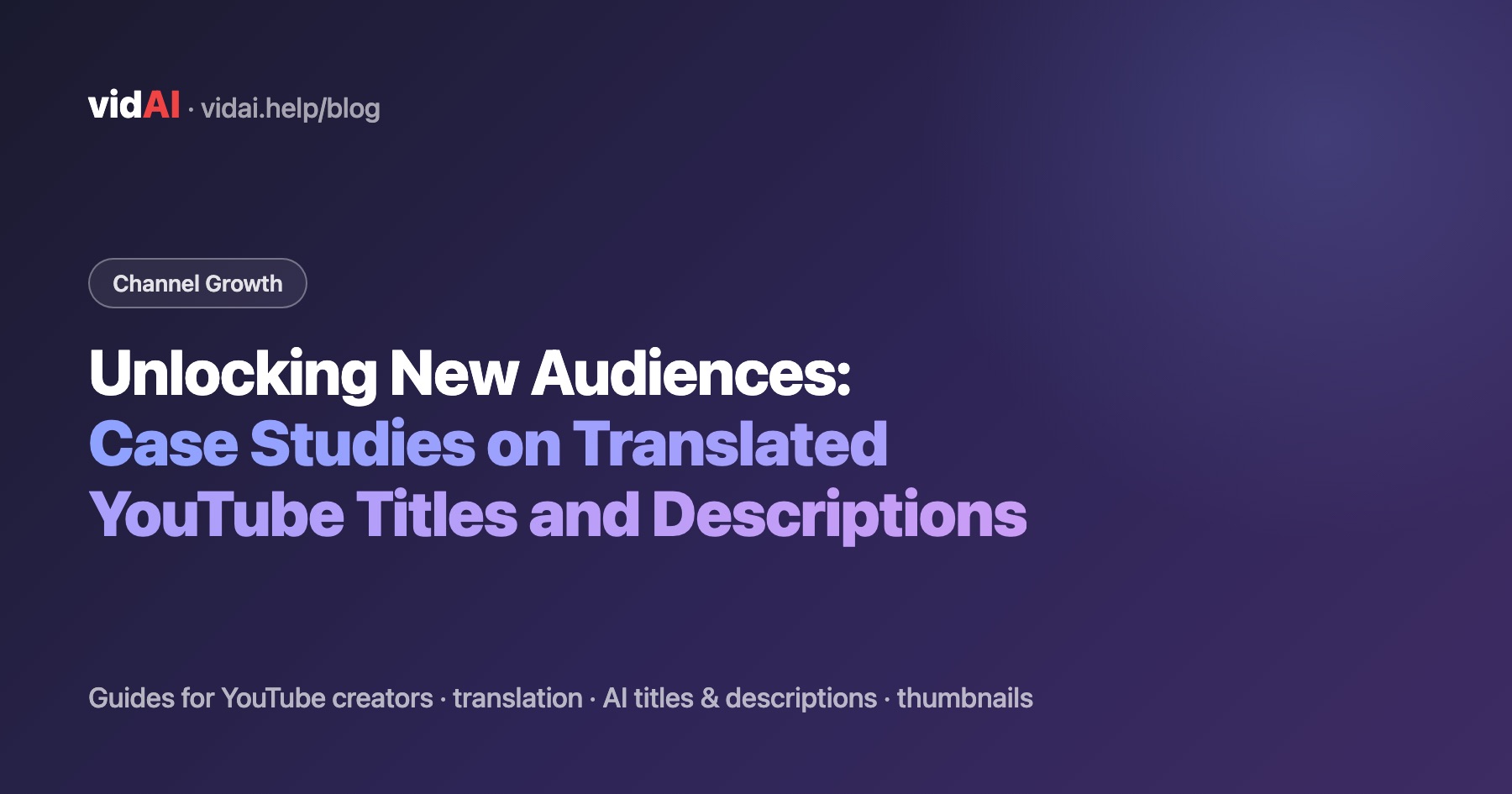 Unlocking New Audiences: Case Studies on Translated YouTube Titles and Descriptions