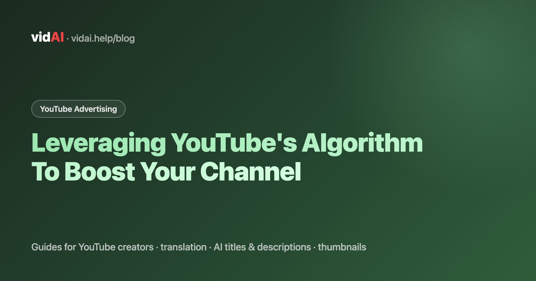 Leveraging YouTube's Algorithm To Boost Your Channel